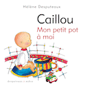Caillou: Mon petit pot à moi [nouvelle édition]